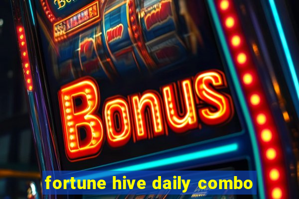 fortune hive daily combo